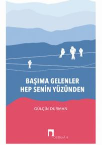 Başıma Gelenler Hep Senin Yüzünden